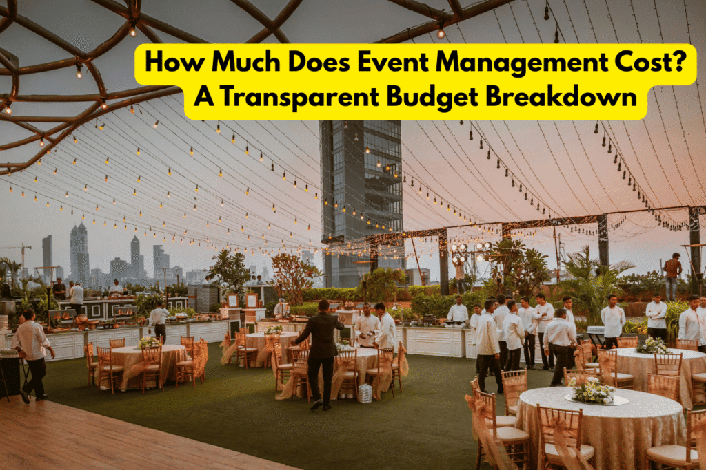 How Much Does Event Management Cost? A Transparent Budget Breakdown